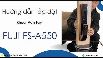 HƯỚNG DẪN LẮP ĐẶT KHÓA CỬA VÂN TAY THÔNG MINH FUJI FS-A550