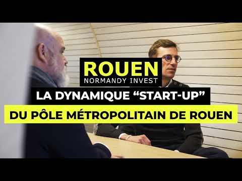 La dynamique "Start-Up" du pôle métropolitain de Rouen