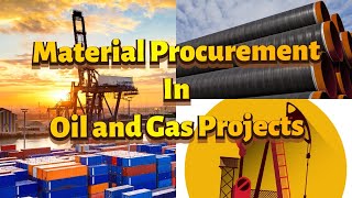MATERIAL PROCUREMENT IN OIL & GAS PROJECTS