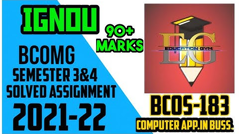 BCOS-183 || IGNOU SOLVED ASSIGNMENT || 21-22 || COMPUTER APPLICATION IN BUSINESS || BCOMG  SEM. 3&4