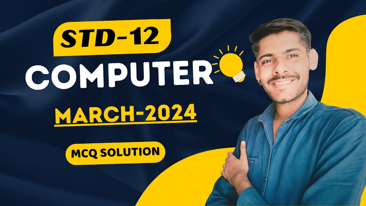 STD 12 COMPUTER MARCH 2024 PAPER | STD 12 COMPUTER PEPAR MCQ SOLUTION ...