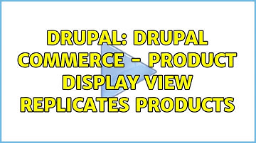 Drupal: Drupal commerce - product display view replicates products (2 Solutions!!)