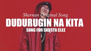 Dudurugin na kita - Shernan [SKUSTA CLEE DISS SONG] HD LYRICS