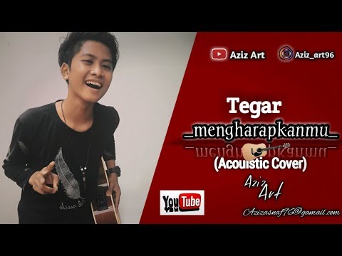 mengharapkanmu_tegar-(acouistic-cover-by-aziz-art)lirik