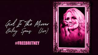 Britney Spears - Girl In The Mirror (Live Concept) #FREEBRITNEY