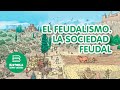 ¿QUÉ ES EL FEUDALISMO Y CÓMO ERA LA SOCIEDAD FEUDAL? (en 10 min) 🎠 ⚔️ | Plena Edad Media
