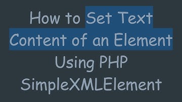 How to Set Text Content of an Element Using PHP SimpleXMLElement