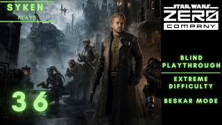Star Wars Zero Company Blind (Extreme Difficulty, Beskar Mode) - Episode 36