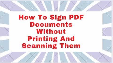 How To Sign Your Name Electronically On a PDF Document Without Printing and Scanning?
