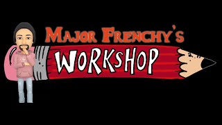 Major Frenchy Workshop Intro