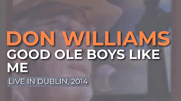 Don Williams - Good Ole Boys Like Me (Live in Dublin, 2014) (Official Audio)