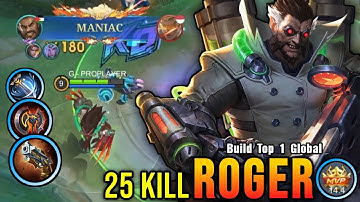 25 Kills + MANIAC!! Roger The Super Beast!! - Build Top 1 Global Roger ~ MLBB
