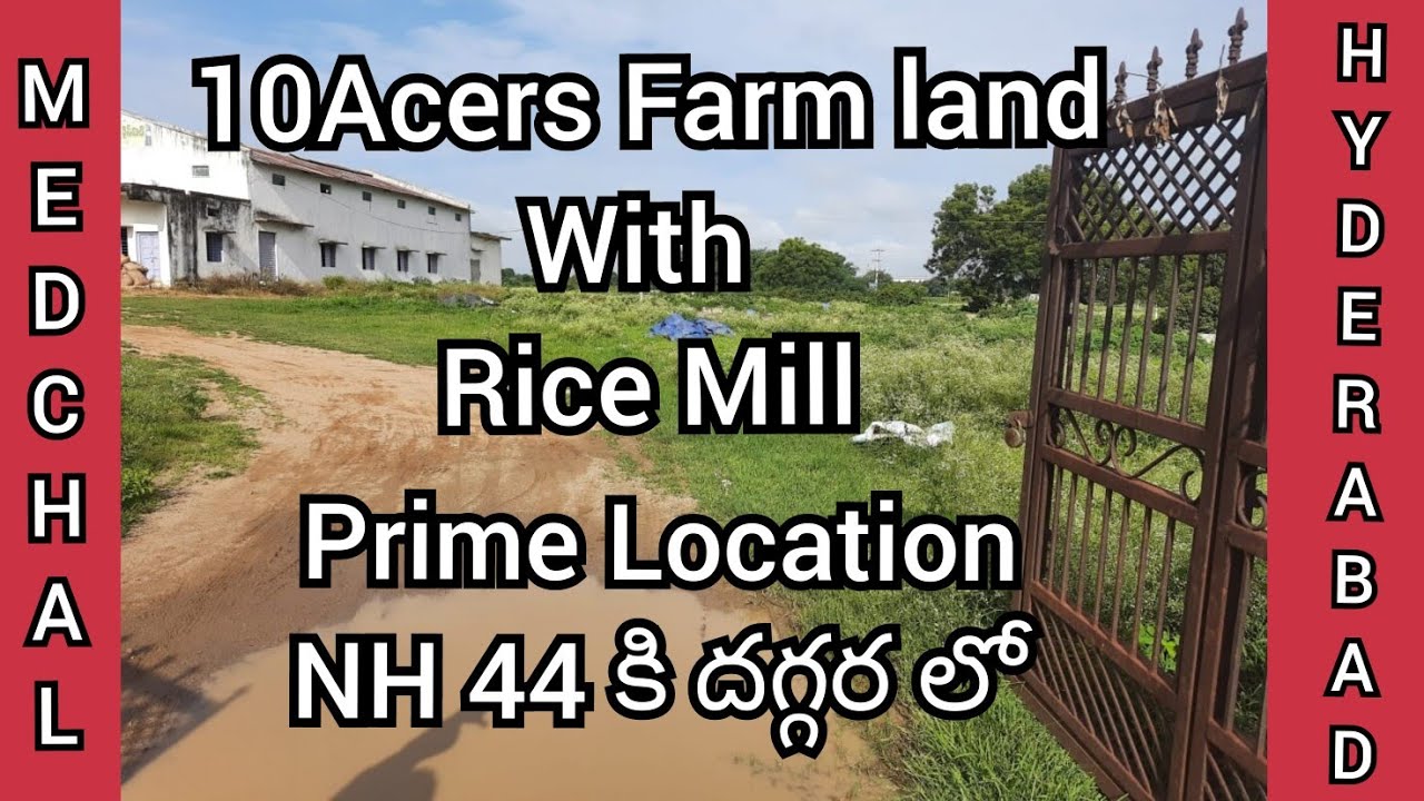10Acers Land with Rice Mill for sale at Hyderabadvs properties Medchal YouTube