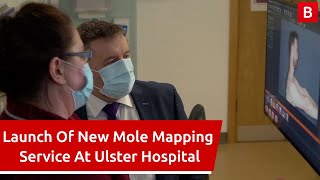 Launch Of New Mole Mapping Service At Ulster Hospital
