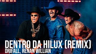 Dentro da Hilux - Luan Pereira, Mc Daniel, Mc Ryan SP | DRIFALL & Renan Willian (Remix)