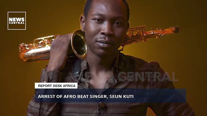 Arrest Of Afro-Beat Singer, Seun Kuti | Report Desk Africa | 18-05-23