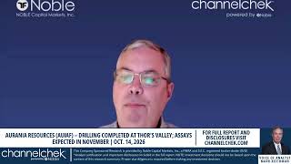 Analyst Mark Reichman - Aurania Resources (AUIAF) - Thor’s Valley Drilling; November Assays
