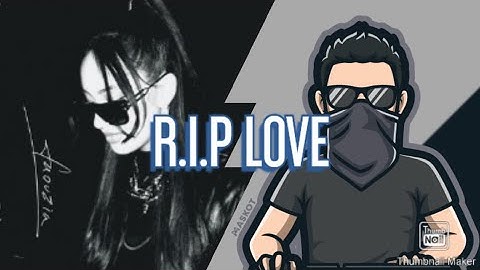 R.I.P LOVE x DJ SONGS