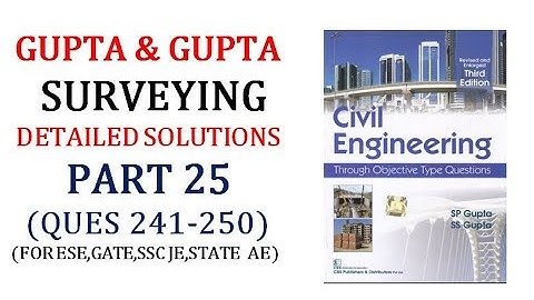 GUPTA & GUPTA Surveying|Detailed Explanation|Ques 241-250||ESE|GATE|SSCJE|PSC AE||Part-25|IESGATEWiz