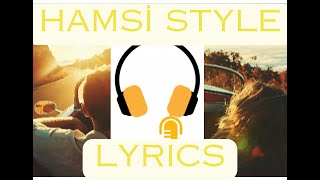 Hüseyin Erbaş - Hamsi Style (lyrics) Resimi