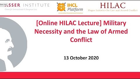 [Online HILAC lecture] Military necessity and the law of armed conflict