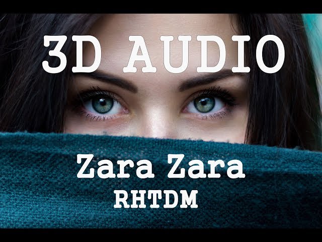 3D AUDIO || Zara Zara Behekta Hai || RHTDM || class=