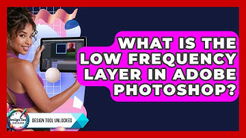 What Is The Low Frequency Layer In Adobe Photoshop? - Design Tool Unlocked