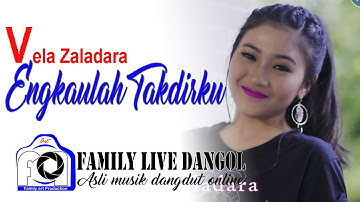 Vela Zaladara || Engkaulah Takdirku