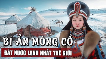 KHÁM PHÁ MÔNG CỔ: BÍ ẨN CUỘC SỐNG DU MỤC DƯỚI TRỜI ÂM 30 ĐỘ C | LĂNG KÍNH KỲ THÚ