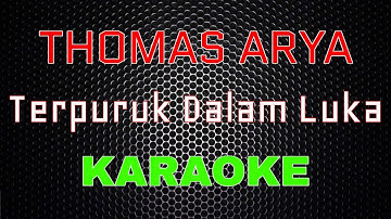Thomas Arya - Terpuruk Dalam Luka [Karaoke] | LMusical