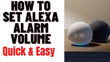 HOW TO SET ALEXA ALARM VOLUME