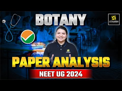 NEET 2024 Complete Botany Paper Analysis🔥NEET 2024 Answer Key 