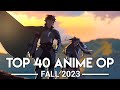 My Top 40 Anime Openings - Fall 2023