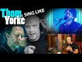 How to Sing Like Thom Yorke. Radiohead (Sedated Witch, Subtle Mixed Voice, Tone Control) NO REACTION