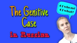RUSSIAN CASES EXPLAINED. THE GENITIVE CASE