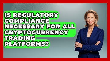 Is Regulatory Compliance Necessary for All Cryptocurrency Trading Platforms?