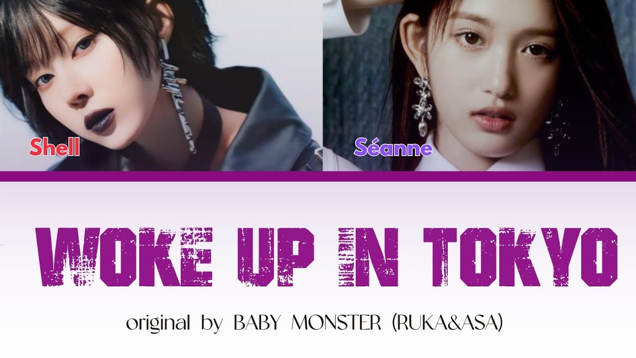 [COVER] WOKE UP IN TOKYO - SHELL FT. SÉANNE | ORIGINAL BY @BABYMONSTER ...