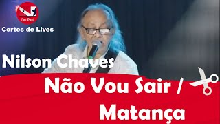 Watch Nilson Chaves Nao Vou Sair video