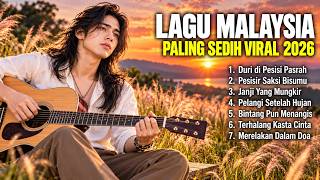 LAGU MALAYSIA TERBARU SEDIH 2026 //   - Sedih Menyayat Hati 1 JAM FULL ALBUM