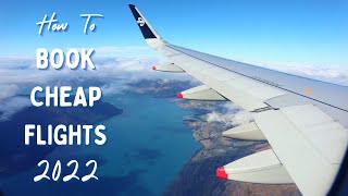 How to Book Cheap Flights 2022