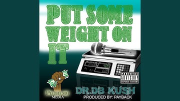 Put Some Weight On It