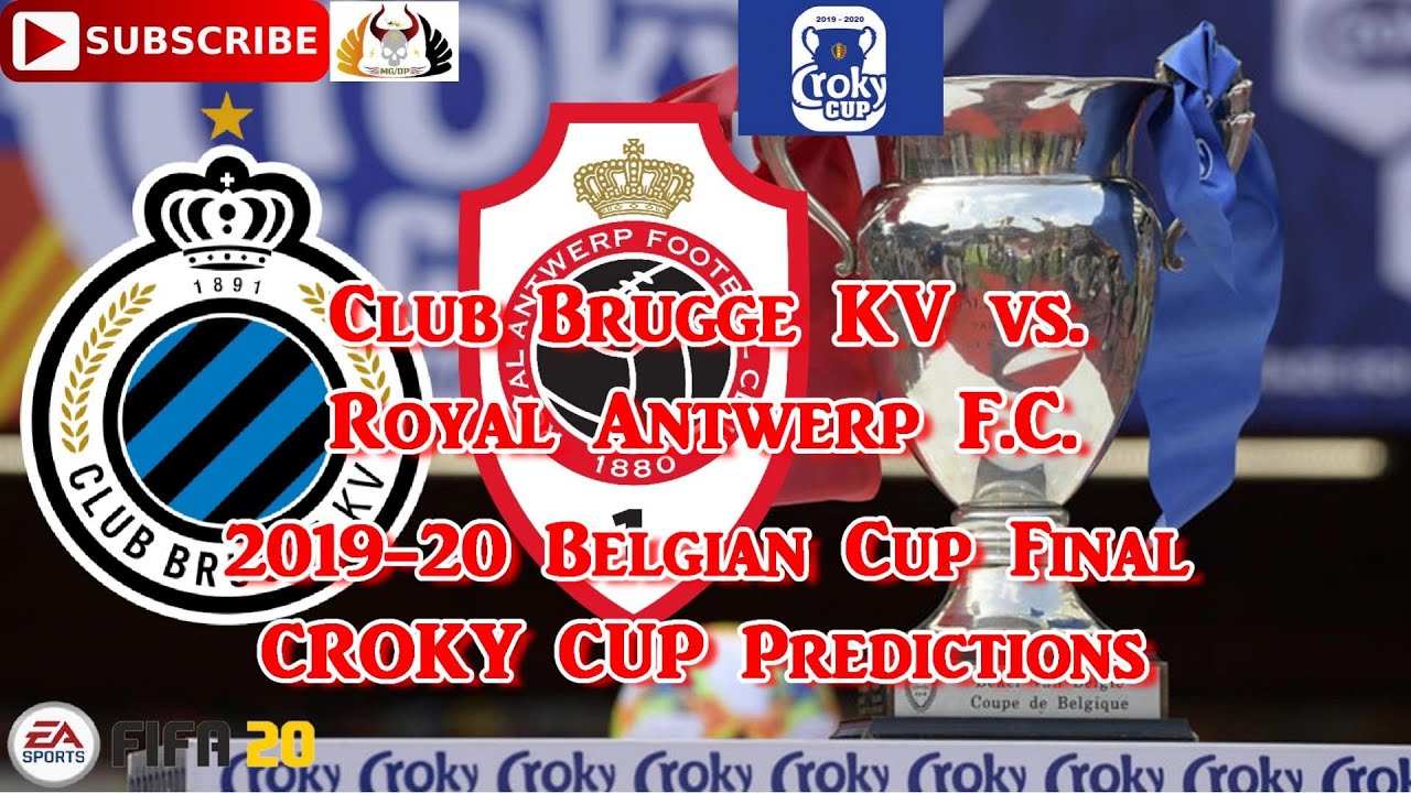 Club Brugge KV vs. Royal Antwerp F.C. | 2019-20 Croky Cup, Belgian Cup Final | Predictions 20 -