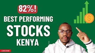 Best Performing Stocks In Kenya & The Best Stocks To Buy NOW Nairobi Stock Exchange