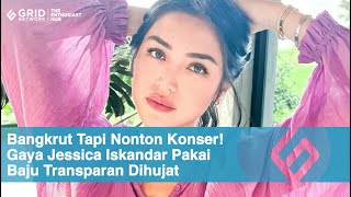 Bangkrut Tapi Nonton Konser! Gaya Jessica Iskandar Pakai Baju Transparan Dihujat