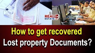 Lost your Property Documents? Get recovered in this way..! || Real Estate Tv HD Exclusive