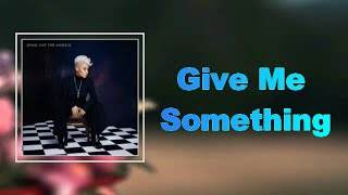 Emeli Sandé - Give Me Something (Lyrics)