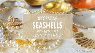 Decorating Seashells in Gold, Silver or Copper