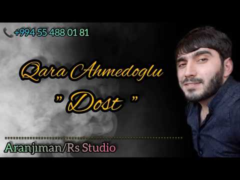 Qara Ahmedoglu - Dost (Official Audio) 2019