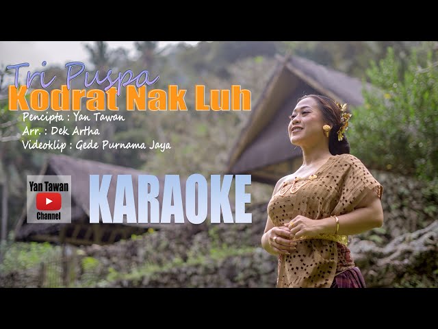 Tri Puspa - Kodrat Nak Luh (KARAOKE) class=