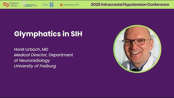 Glymphatics in SIH — Dr. Horst Urbach